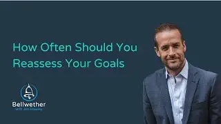 How Often Should You Re-Assess Your Goals?