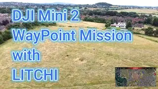 DJI Mini 2 Powered Up with LITCHI - Waypoint Mission