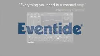 Eventide UltraChannel - The Ultimate Channel Strip plugin for AAX, VST and AU