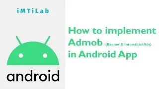 How to Implement Admob in Android App (Banner & Interstitial Ads)| iMTiLab