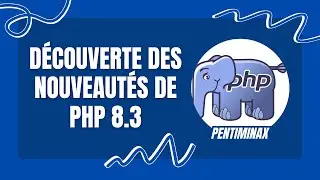 Découverte des nouveautés de PHP 8.3 (json_validate, unserialize, Randomizer...)