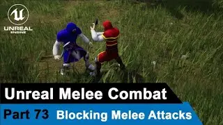 Unreal Melee Combat  - Blocking Melee Attacks - UE4 Open World Tutorials #73