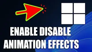 How To Enable or Disable Animation Effects on Windows 11