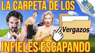 La carpeta de los vergazos | Infieles escapando