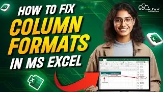 Fixing Column Formats in MS Excel | MS Excel full Course for Beginners to Advanced (2024 Edition)