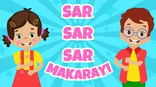 Sar Makarayı - Eğitici Çocuk Şarkıları - Sar Sar Sar Makarayı - Nursery Rhymes