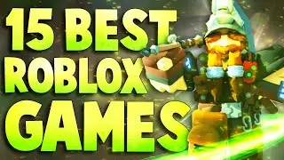 Top 15 Best Roblox Games 2022