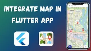 How to Integrate Map in Flutter - Location Tracking, Maps, Markers