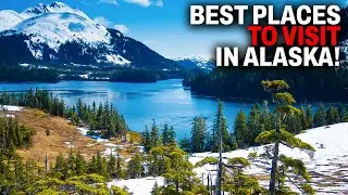 Best Places to Visit in Alaska