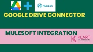 How to Integrate Google Drive  in MuleSoft | Google Drive Connector  Integration