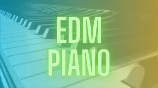 Piano Layering and Processing Techniques in EDM