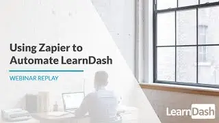 Using Zapier to Automate LearnDash