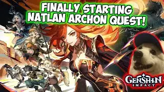 Starting NATLAN ACRHON QUEST at last! (Genshin Impact 5.0 Archon Quest!)