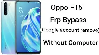 Oppo F15 (CPH2001) Frp Bypass Without Computer Unlock