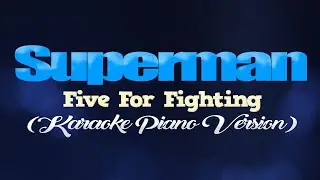 SUPERMAN [It's Not Easy] - Five For Fighting (KARAOKE PIANO VERSION)