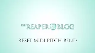 How To Reset MIDI Pitch Bend