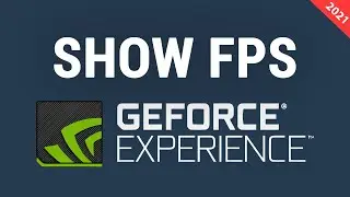 How To Enable FPS Counter With NVIDIA GeForce Experience 2021