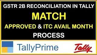 TRANSACTION MATCH - APPROVED & ITC AVAIL MONTH PROCESS IN  GSTR 2B RECONCILIATION TOOL IN TALLY