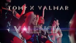 Tomi x VALMAR - Valencia (Official Music Video)