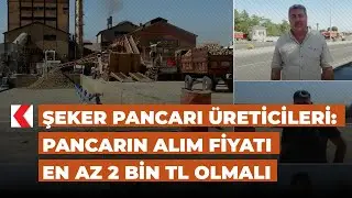 Şeker pancarı üreticileri: Pancarın alım fiyatı en az 2 bin TL olmalı