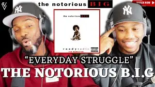 Everyday Struggle - The Notorious B.I.G | REACTION