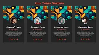 Responsive Our Team Section Using HTML & CSS | Flexbox Card Section ( No Media Queries )