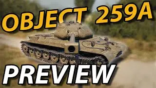 The  LATEST OBJECT in WoT - OBJECT 259A Preview