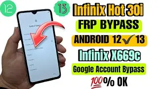 Infinix Hot 30i FRP Bypass Android 12 | Infinix X669C Google Account Bypass Without PC | 100% OK