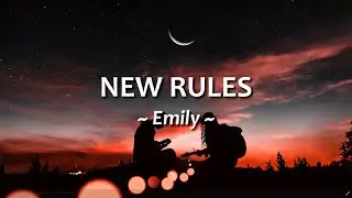 New Rules - Emily | Lyrics video