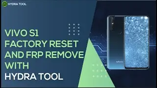 Vivo S1 Factory and Frp Reset by Hydra Tool | New All-in-one Version