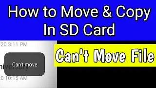 how to move  or copy your file in SD card if that not moving or copying