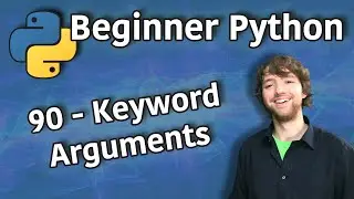 Beginner Python Tutorial 90 - Keyword Arguments