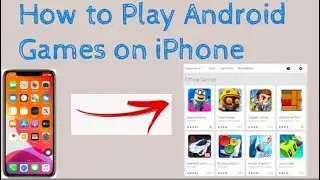 How to Play Android Games on iPhone