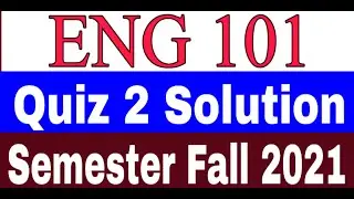 ENG101 Quiz 2 Solution / ENG101 Quiz 2 Solved fall 2021 / VU Quiz Solution Semester Fall 2021