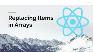 React State Deep Dive: Replacing Items in Arrays