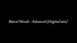 Marcel Woods - Advanced (Original mix)