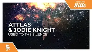 ATTLAS & Jodie Knight - Used To The Silence [Monstercat Release]