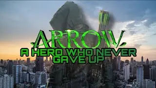 Oliver Queen - A Hero Who Never Gave Up