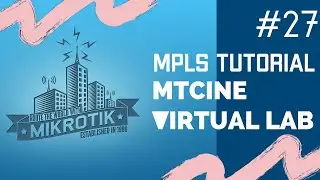 Mikrotik MPLS Label Binding Filter | Virtual Lab | MTCINE | LAB#27