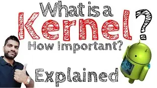 What is a Kernel? How Important? Explained