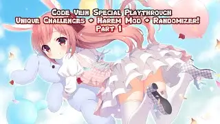 Code Vein Special Playthrough - Unique Challenges + Harem Mod + Randomizer! Part 1