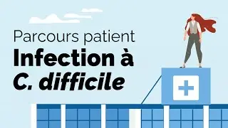 Parcours patient — Infection à C. difficile | Société gastro-intestinale