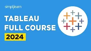 Tableau Full Course 2024 - Learn Tableau In 5 Hours | Tableau Training For Beginners | Simplilearn