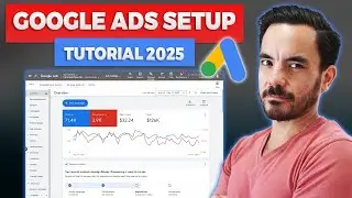 Set Up Google Ads Search Campaign Quickly - Full Google Ads Tutorial 2025