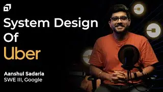 Uber System Design | High Level Design of Uber, Ola, Lyft, Careem | Software Architecture 