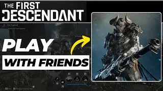 How to Play With Friends, Invite Players, and Form Parties in The First Descendant (2024 Updated)