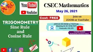 CSEC Mathematics Class - Trigonometry - Sine and Cosine Rule - May 26, 2021