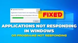 Fix Not Responding Program In Windows 10