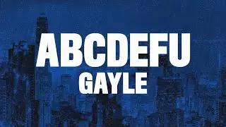 GAYLE - abcdefu (Lyrics) F you and your mom and your sister and your job