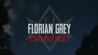 Florian Grey - Starless Skies (Official Video)